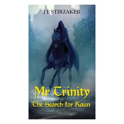 "Mr Trinity & the Search for Kaun" - "" ("Stirzaker J. E.")