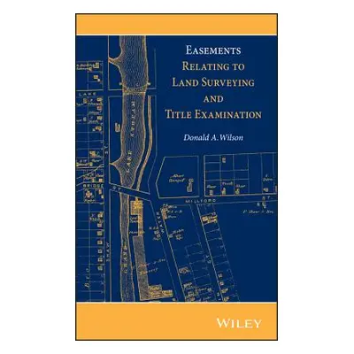 "Easements Relating to Land Surveying and Title Examination" - "" ("Wilson Donald A.")