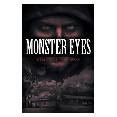 "Monster Eyes" - "" ("Monroe Kimothy")