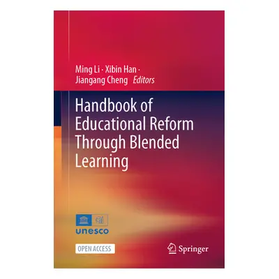 "Handbook of Educational Reform Through Blended Learning" - "" ("Li Ming")