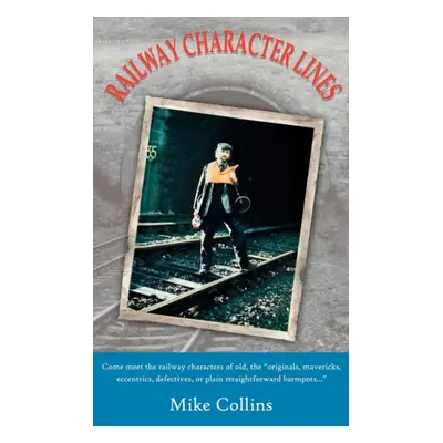 "Railway Character Lines" - "" ("Collins Mike")