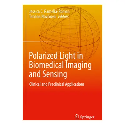 "Polarized Light in Biomedical Imaging and Sensing: Clinical and Preclinical Applications" - "" 