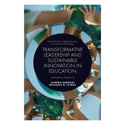 "Transformative Leadership and Sustainable Innovation in Education: Interdisciplinary Perspectiv