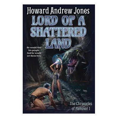 "Lord of a Shattered Land" - "" ("Jones Howard Andrew")