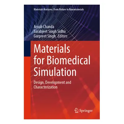 "Materials for Biomedical Simulation: Design, Development and Characterization" - "" ("Chanda Ar