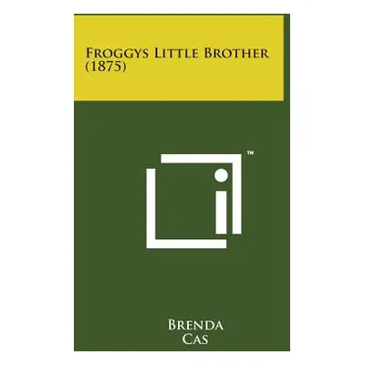 "Froggys Little Brother (1875)" - "" ("Brenda")