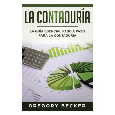 "La Contadura: La Gua esencial paso a paso para la Contadura" - "" ("Becker Gregory")