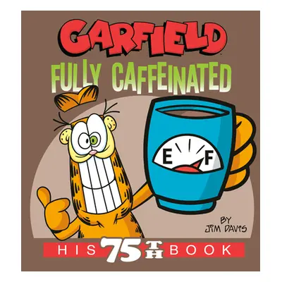 Garfield Fully Caffeinated: His 75th Book (Davis Jim)