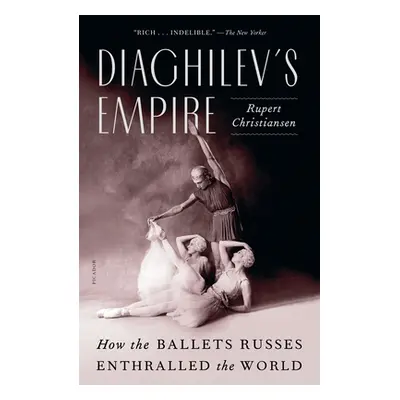 "Diaghilev's Empire" - "" ("Christiansen Rupert")