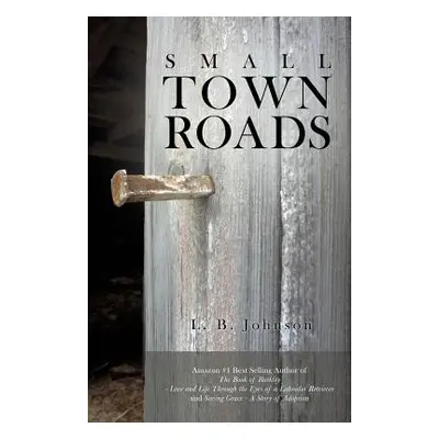 "Small Town Roads" - "" ("Johnson L. B.")