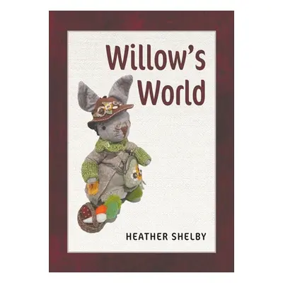 "Willow's World" - "" ("Shelby Heather")