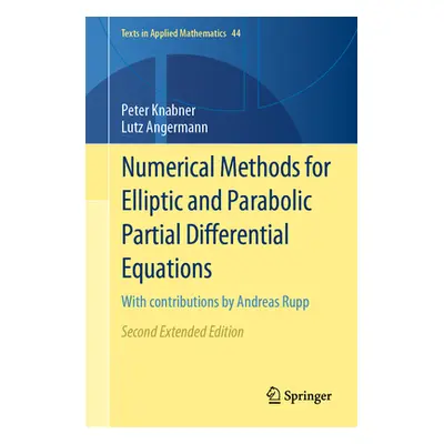 "Numerical Methods for Elliptic and Parabolic Partial Differential Equations: With Contributions