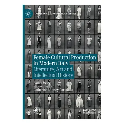 "Female Cultural Production in Modern Italy: Literature, Art and Intellectual History" - "" ("He