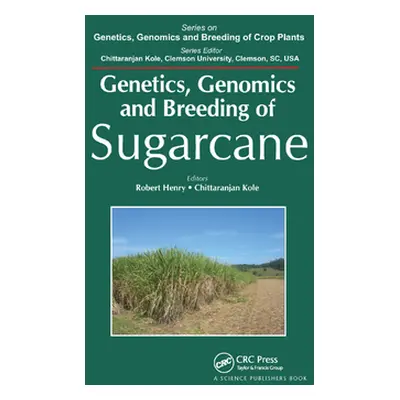 "Genetics, Genomics and Breeding of Sugarcane" - "" ("Henry Robert J.")