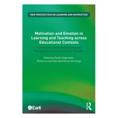 "Motivation and Emotion in Learning and Teaching Across Educational Contexts: Theoretical and Me