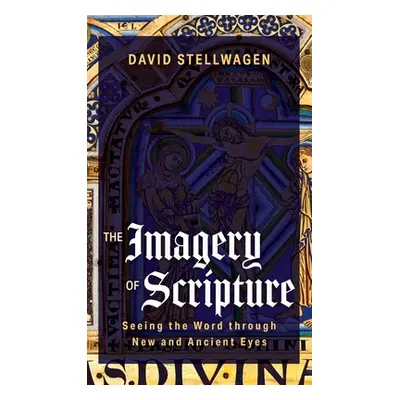 "The Imagery of Scripture" - "" ("Stellwagen David")