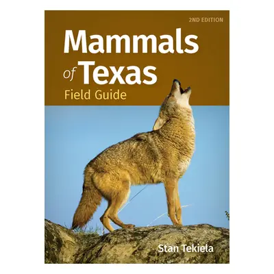 "Mammals of Texas Field Guide" - "" ("Tekiela Stan")