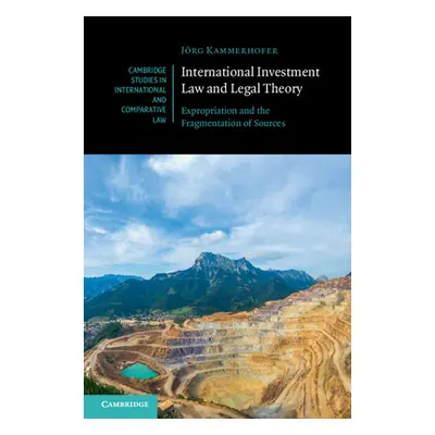 "International Investment Law and Legal Theory: Expropriation and the Fragmentation of Sources" 