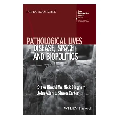 "Pathological Lives: Disease, Space and Biopolitics" - "" ("Hinchliffe Steve")