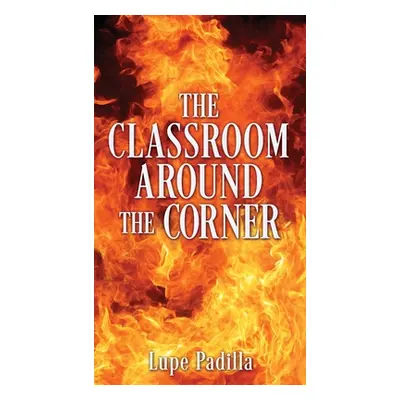 "The Classroom Around The Corner" - "" ("Padilla Lupe")