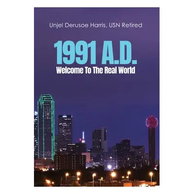 "1991 A.D.: Welcome To The Real World" - "" ("Harris Unjel Derusoe")