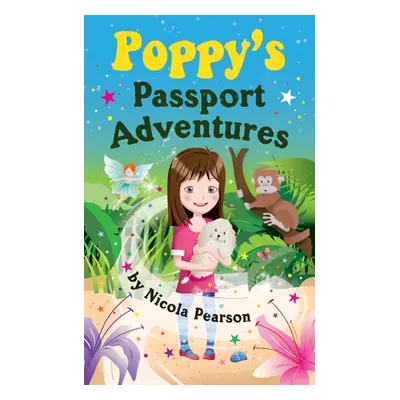 "Poppy's Passport Adventures" - "" ("Pearson Nicola")