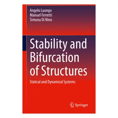 "Stability and Bifurcation of Structures: Statical and Dynamical Systems" - "" ("Luongo Angelo")