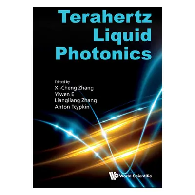 "Terahertz Liquid Photonics" - "" ("Zhang XI-Cheng")