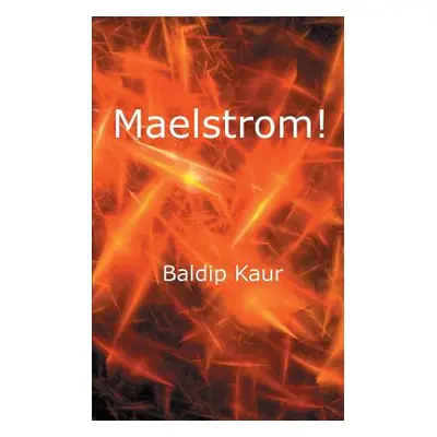 "Maelstrom" - "" ("Kaur Baldip")