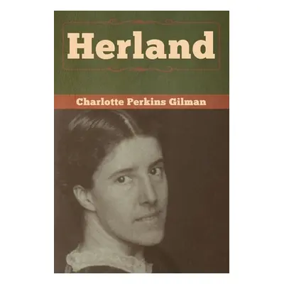 "Herland" - "" ("Gilman Charlotte Perkins")