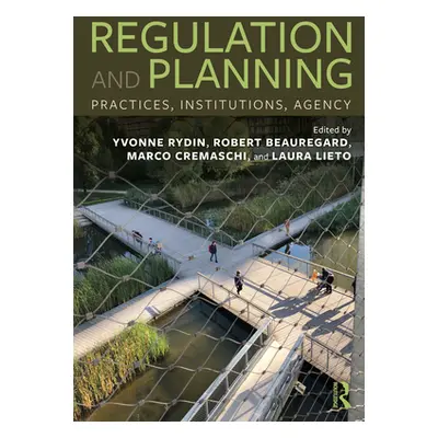 "Regulation and Planning: Practices, Institutions, Agency" - "" ("Rydin Yvonne")