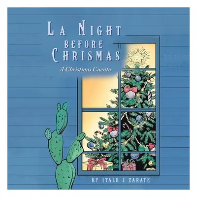 "La Night Before Christmas: A Christmas Cuento" - "" ("Zarate Italo J.")