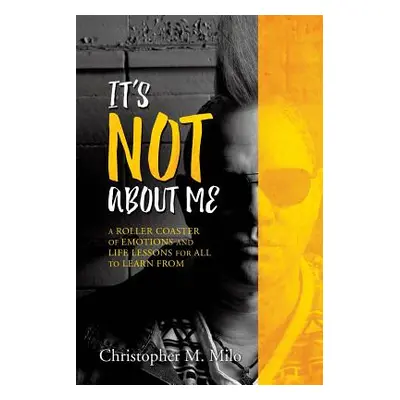 "It's Not about Me" - "" ("Milo Christopher M.")