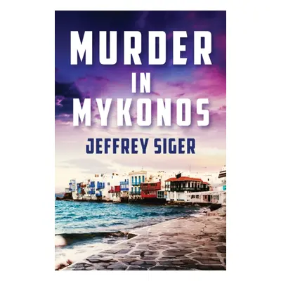 "Murder in Mykonos" - "" ("Siger Jeffrey")