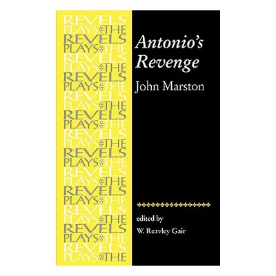 "Antonio's Revenge: By John Marston" - "" ("Gair W.")