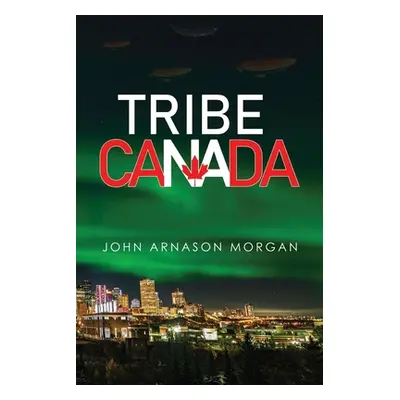 "Tribe Canada" - "" ("Morgan John Arnason")