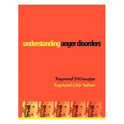 "Understanding Anger Disorders" - "" ("Digiuseppe Raymond")