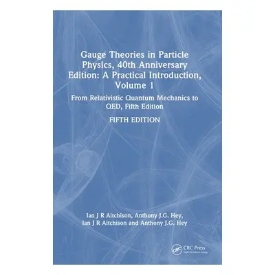 "Gauge Theories in Particle Physics, 40th Anniversary Edition: A Practical Introduction, Volume 