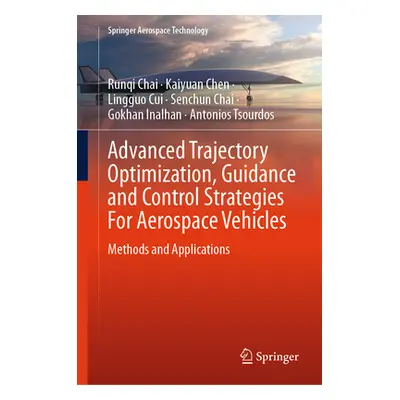 "Advanced Trajectory Optimization, Guidance and Control Strategies for Aerospace Vehicles: Metho