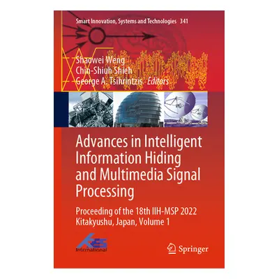 "Advances in Intelligent Information Hiding and Multimedia Signal Processing: Proceeding of the 