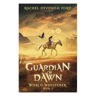 "Guardian of Dawn" - "" ("Devenish Ford Rachel")