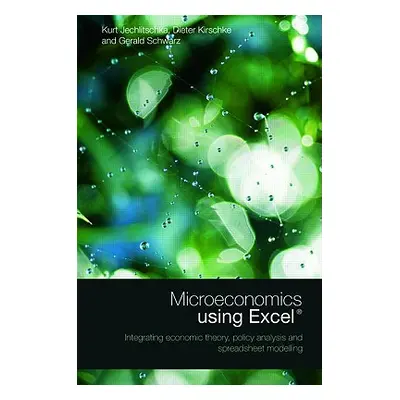 "Microeconomics Using Excel: Integrating Economic Theory, Policy Analysis and Spreadsheet Modell