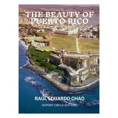 "The Beauty of Puerto Rico: An Exotic Paradise of Natural Wonders, Mangrove Islands, Rain Forest