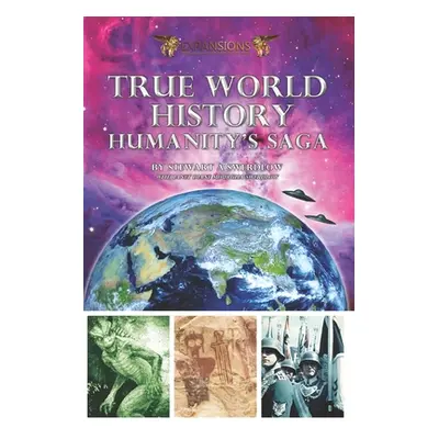 "True World History: Humanity's Saga" - "" ("Mourglia-Swerdlow Janet Diane")