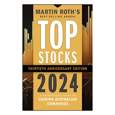 "Top Stocks 2024: A Sharebuyer's Guide to Leading Australian Companies" - "" ("Roth Martin")