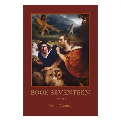 "Book Seventeen: Poems" - "" ("Delanty Greg")