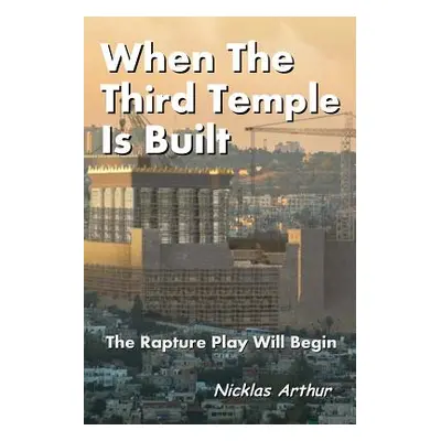 "When The Third Temple Is Built" - "" ("Arthur Nicklas")