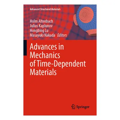 "Advances in Mechanics of Time-Dependent Materials" - "" ("Altenbach Holm")