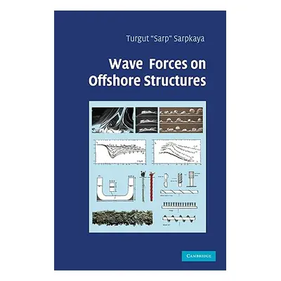 "Wave Forces on Offshore Structures" - "" ("Sarpkaya Turgut 'Sarp'")