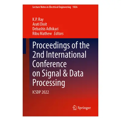 "Proceedings of the 2nd International Conference on Signal and Data Processing: Icsdp 2022" - ""